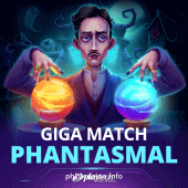 Giga Match Phantasmal ph23 Casino